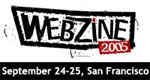 Attend Webzine 2005 - I'll be there
