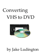Find out more about Converting VHS to DVD